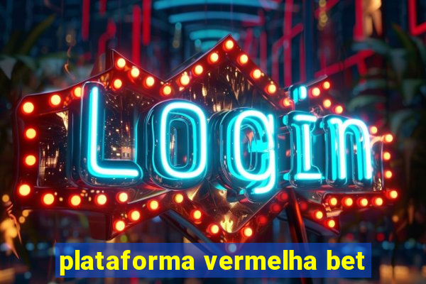 plataforma vermelha bet